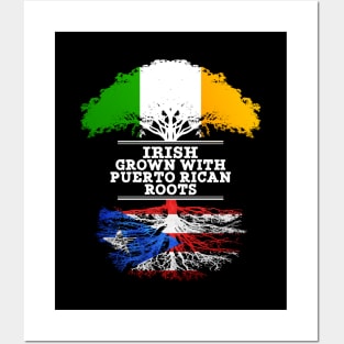 Irish Grown With Puerto Rican Roots - Gift for Puerto Rican With Roots From Puerto Rico Posters and Art